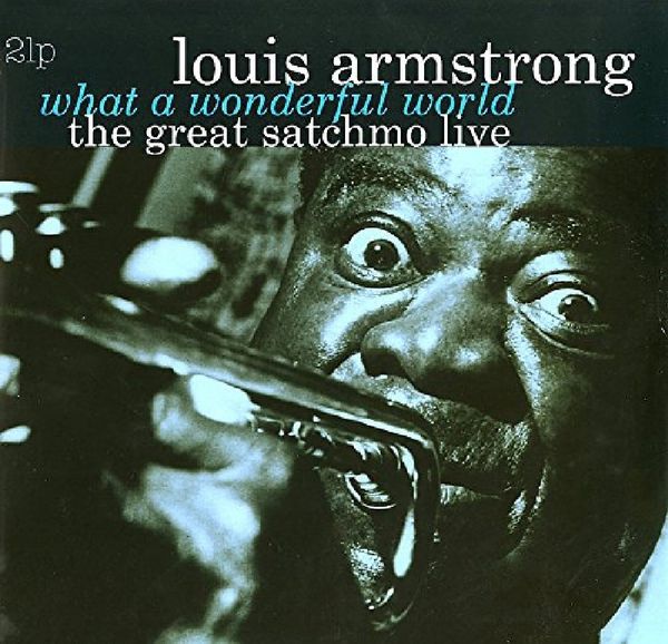 Louis Armstrong: What A Wonderful World, The Great Satchmo... (2 LPs)