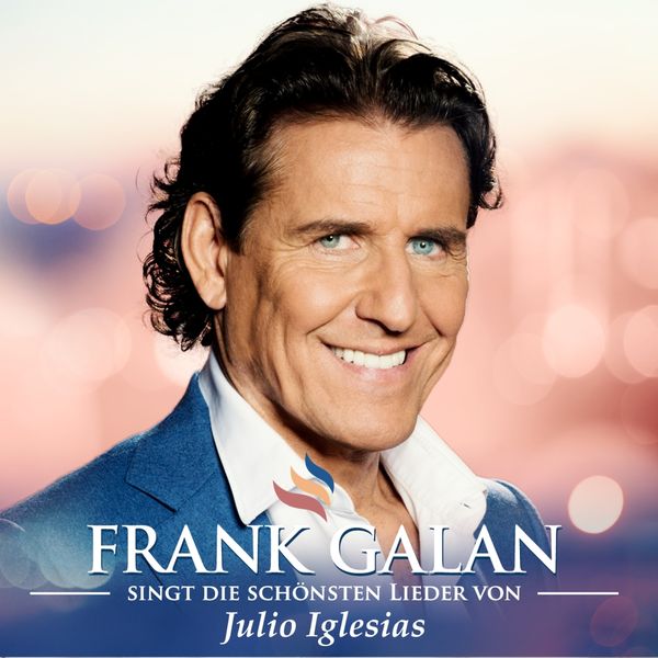 Frank Galan: Singt die schönsten Lieder von Julio Iglesias (CD)