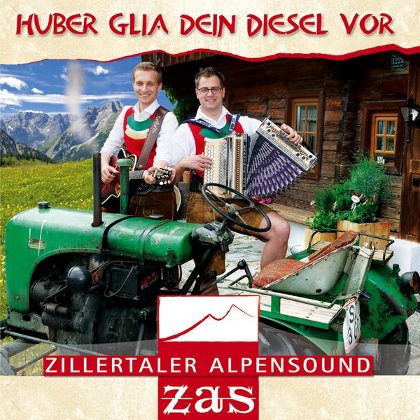 ZAS - Zillertaler Alpensound: Huber glia dein Diesel vor (CD)