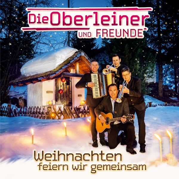 Die Und Freunde Oberleiner: Weihnachten feiern wir gemeinsam (CD)