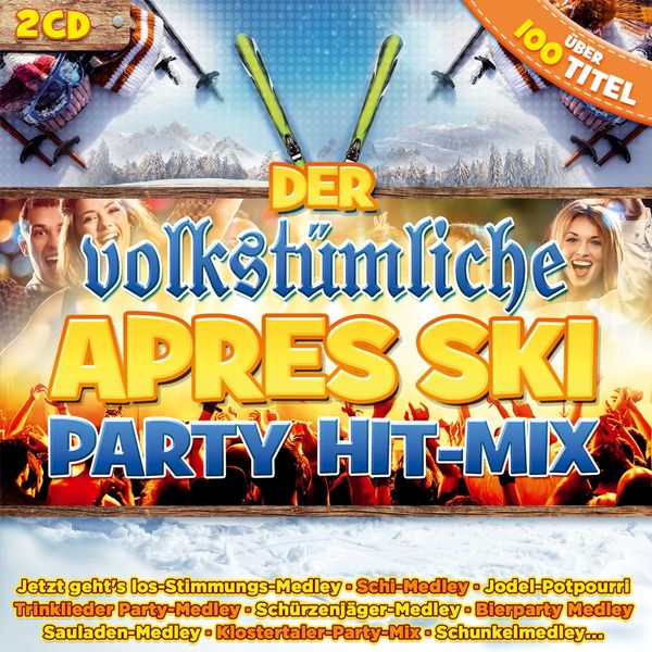 Der volkstümliche Apres Ski Party Hit-Mix (2 CDs)