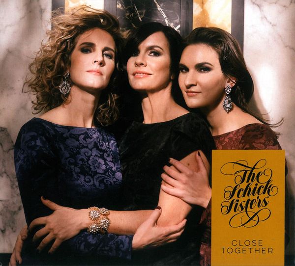 Schick Sisters: Close Together (CD)