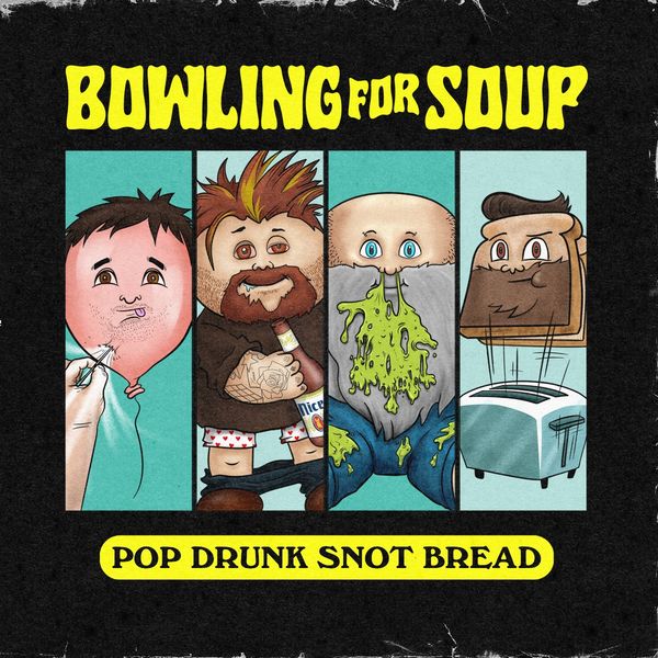 Bowling For Soup: Pop Drunk Snot Bread (Colored Vinyl) (Vinyl-LP)