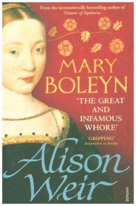 <b>Alison Weir</b>: Mary Boleyn - 9780099546481