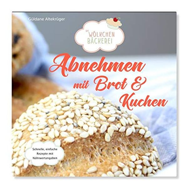 Abnehmen mit Brot und Kuchen Teil 1 - Güldane Altekrüger (Buch)