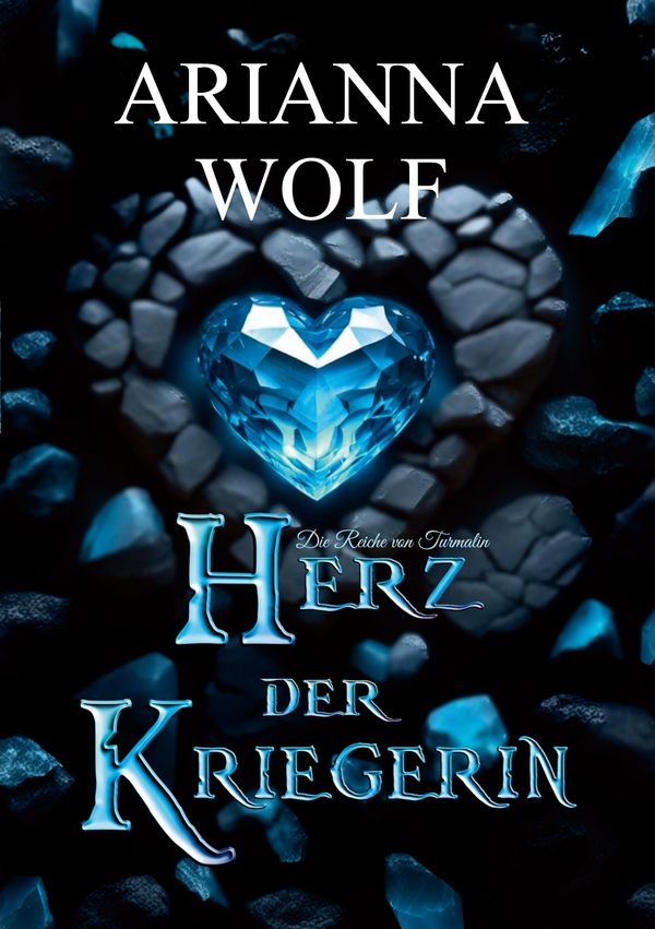 Herz der Kriegerin Fantsasy magische Zauberwelten, eine Prinzessin ...