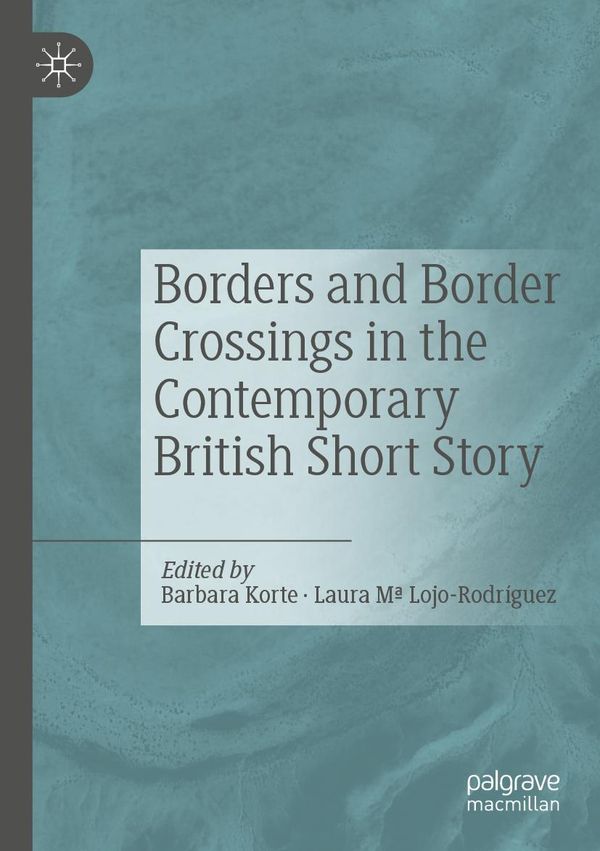 Borders and Border Crossings in the Contemporary British Short Stor...