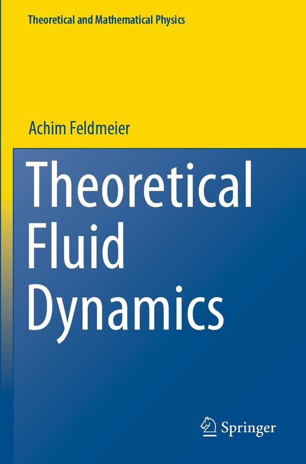 Theoretical Fluid Dynamics - Achim Feldmeier (Buch)