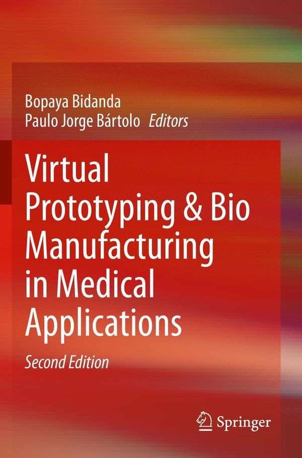Virtual Prototyping & Bio Manufacturing in Medical Applications (Buch)