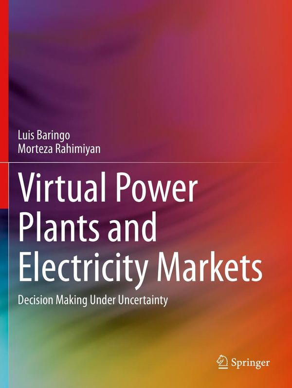 Virtual Power Plants and Electricity Markets - Morteza Rahimiyan