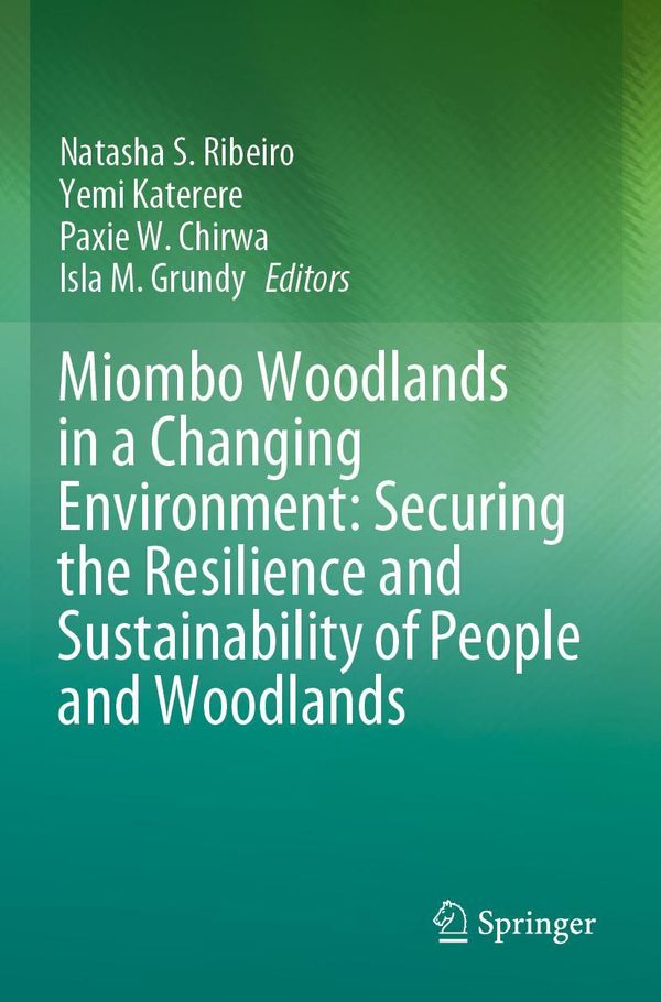 Miombo Woodlands in a Changing Environment: Securing the Resilience...