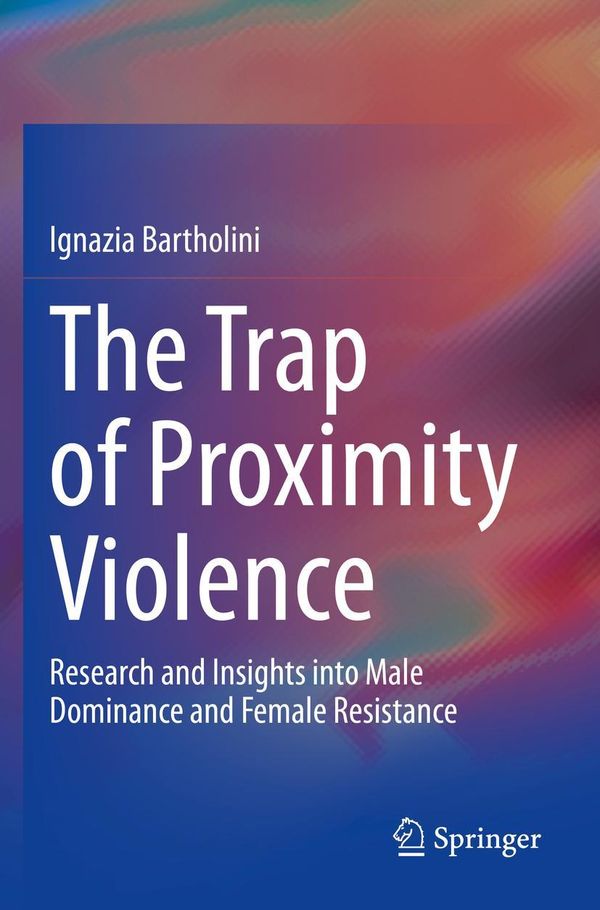 The Trap of Proximity Violence - Ignazia Bartholini (Buch)
