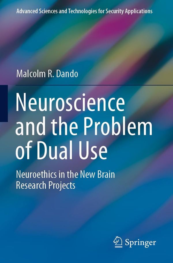 Neuroscience and the Problem of Dual Use - Malcolm R. Dando (Buch)