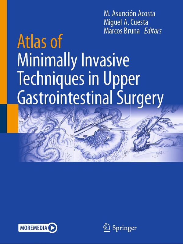 Atlas of Minimally Invasive Techniques in Upper Gastrointestinal Su...
