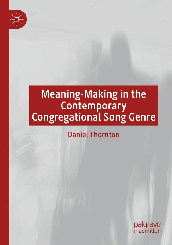 Meaning-Making in the Contemporary Congregational Song Genre (Buch)