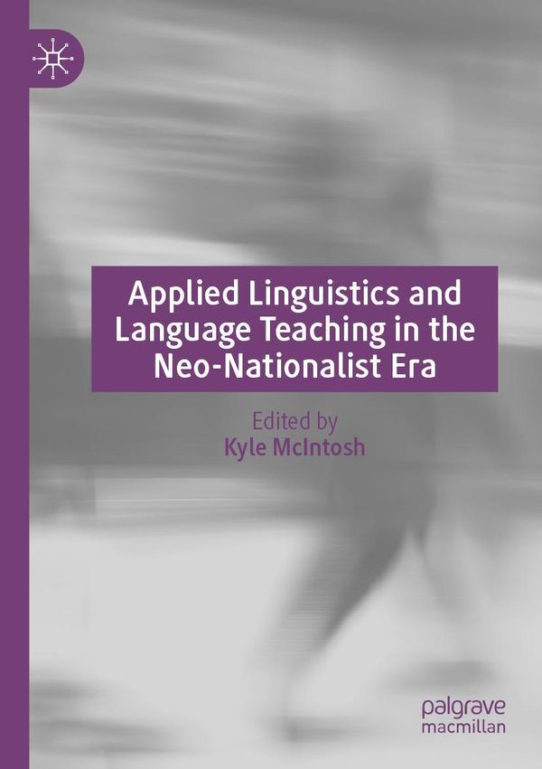 Applied Linguistics and Language Teaching in the Neo-Nationalist Er...