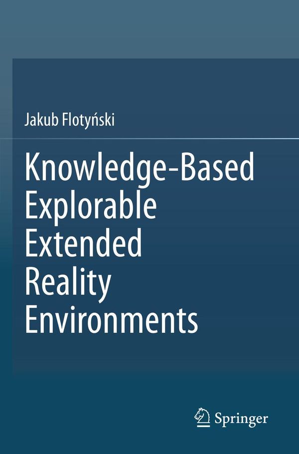 Knowledge-Based Explorable Extended Reality Environments (Buch)