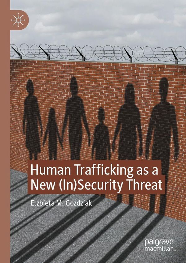 Human Trafficking as a New (In)Security Threat - El bieta M. Go dziak