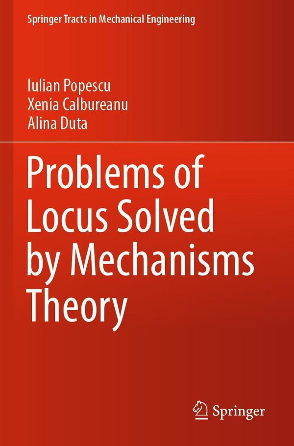 Problems of Locus Solved by Mechanisms Theory - Iulian Popescu (Buch)