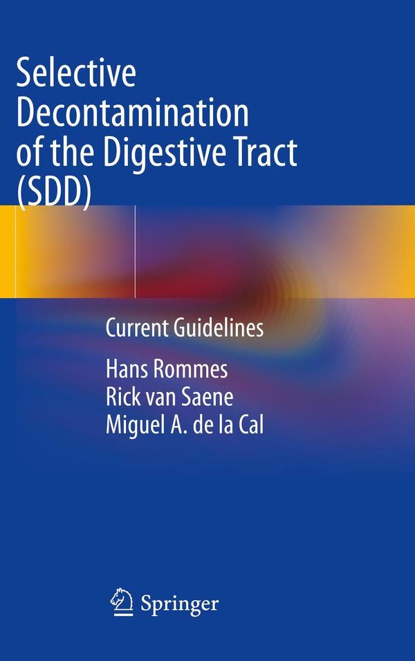 Selective Decontamination of the Digestive Tract (SDD) - Hans Rommes