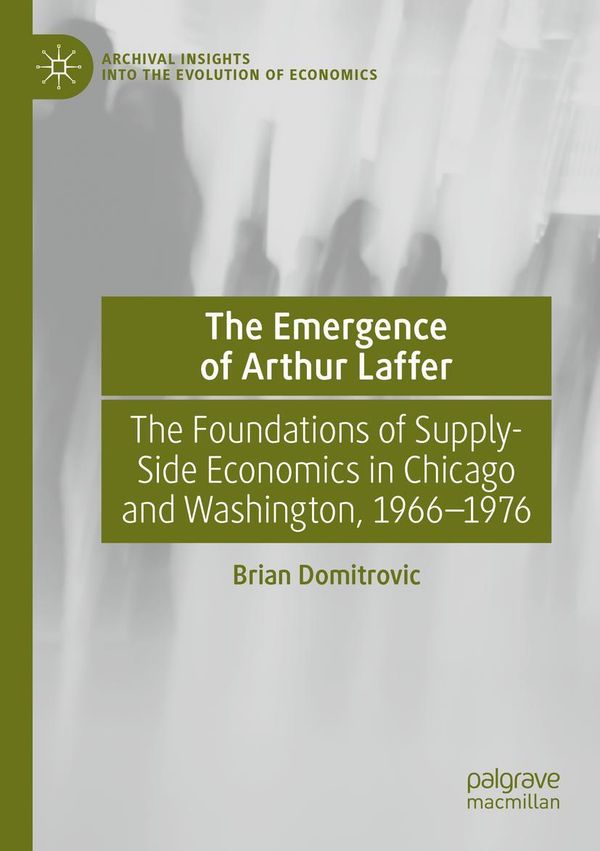The Emergence of Arthur Laffer - Brian Domitrovic (Buch)