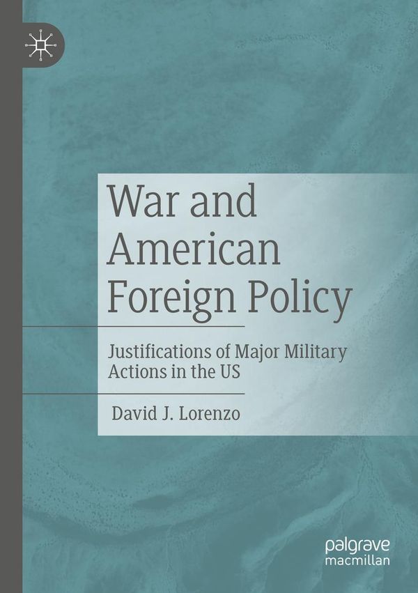 War and American Foreign Policy - David J. Lorenzo (Buch)