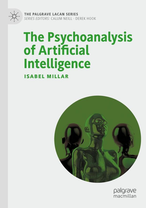 The Psychoanalysis of Artificial Intelligence - Isabel Millar (Buch)