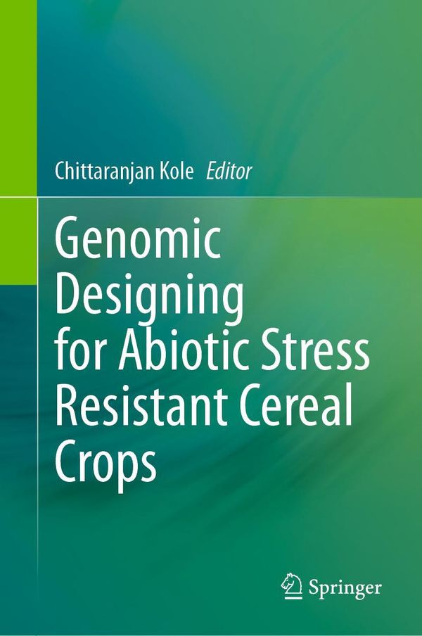 Genomic Designing for Abiotic Stress Resistant Cereal Crops (Buch)