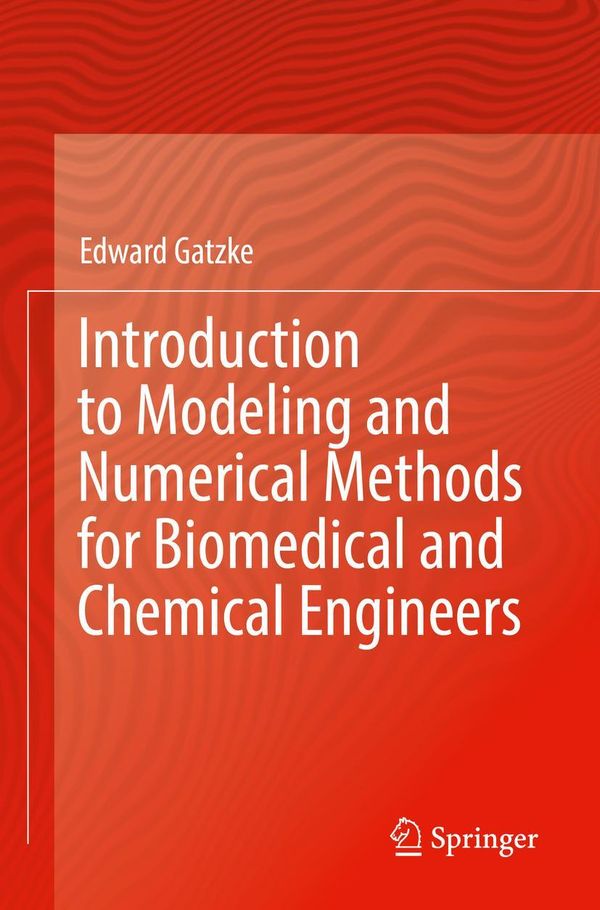Introduction to Modeling and Numerical Methods for Biomedical and C...