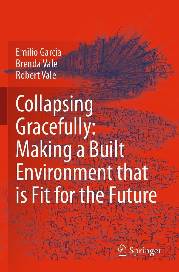 Collapsing Gracefully: Making a Built Environment that is Fit for t...