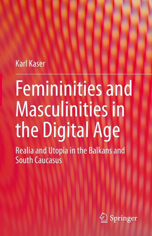 Femininities and Masculinities in the Digital Age - Karl Kaser (Buch)