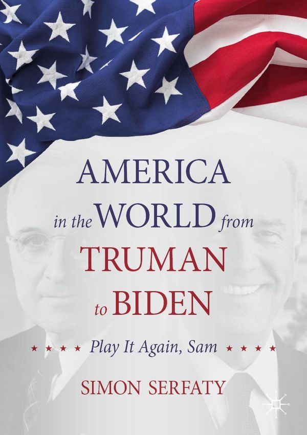 America in the World from Truman to Biden - Simon Serfaty (Buch)
