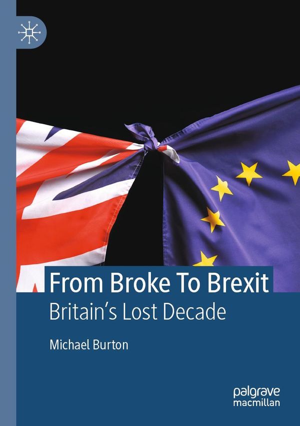 From Broke To Brexit - Michael Burton (Buch)