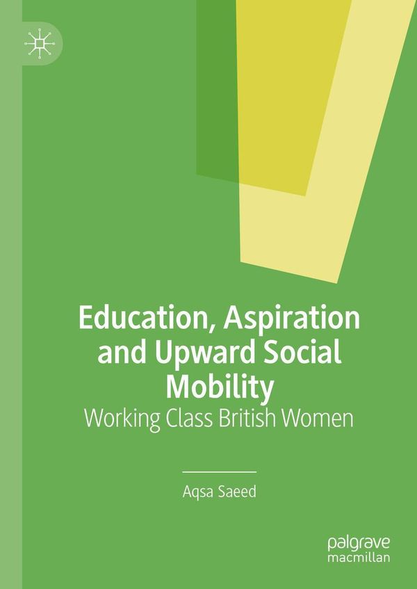 Education, Aspiration and Upward Social Mobility - Aqsa Saeed (Buch)