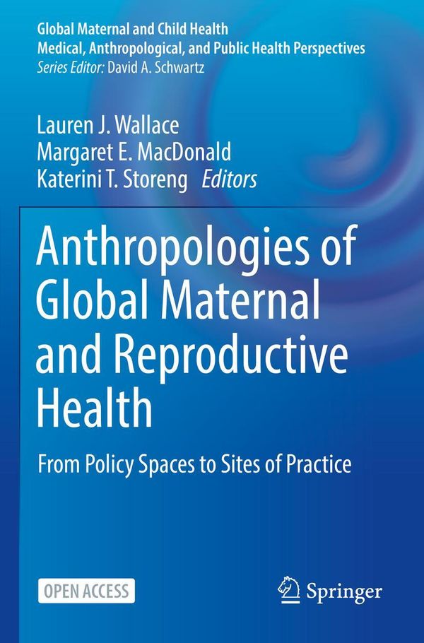 Anthropologies of Global Maternal and Reproductive Health (Buch)