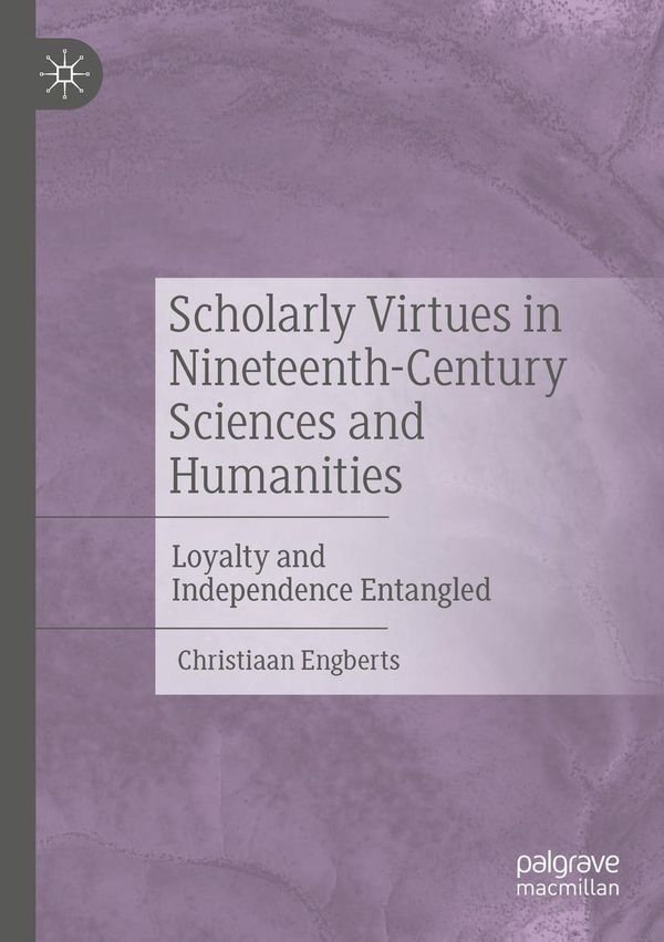Scholarly Virtues in Nineteenth-Century Sciences and Humanities (Buch)