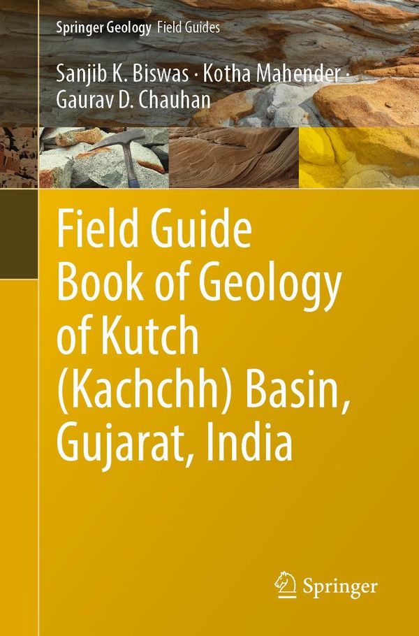 Field Guide Book of Geology of Kutch (Kachchh) Basin, Gujarat, Indi...