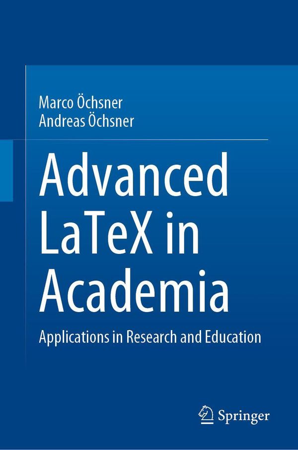 Advanced LaTeX in Academia - Marco Öchsner (Buch)