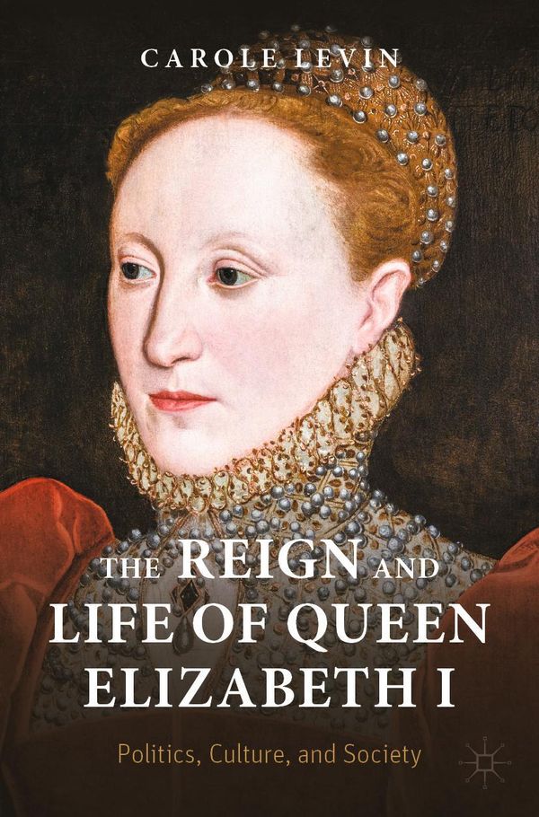 The Reign and Life of Queen Elizabeth I - Carole Levin (Buch)