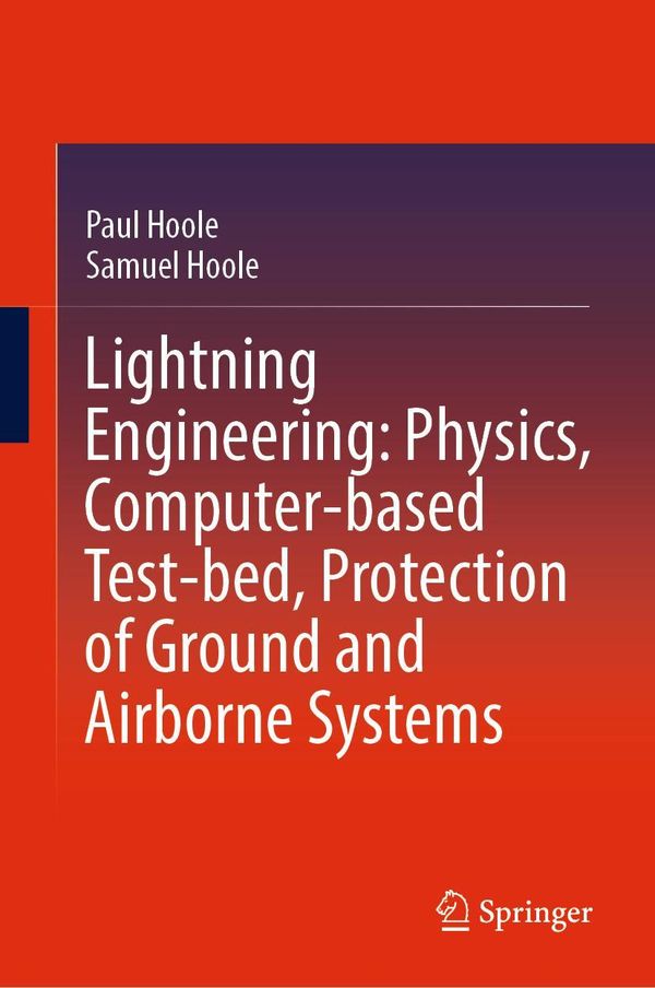 Lightning Engineering: Physics, Computer-based Test-bed, Protection...