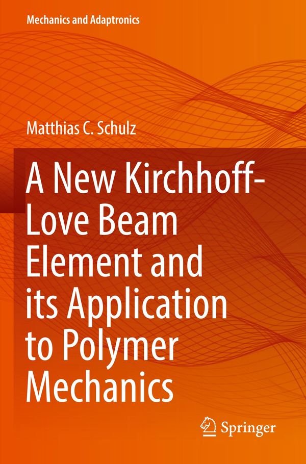 A New Kirchhoff-Love Beam Element and its Application to Polymer Me...