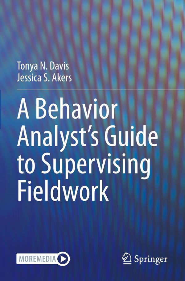 A Behavior Analysts Guide to Supervising Fieldwork - Tonya N. Davis