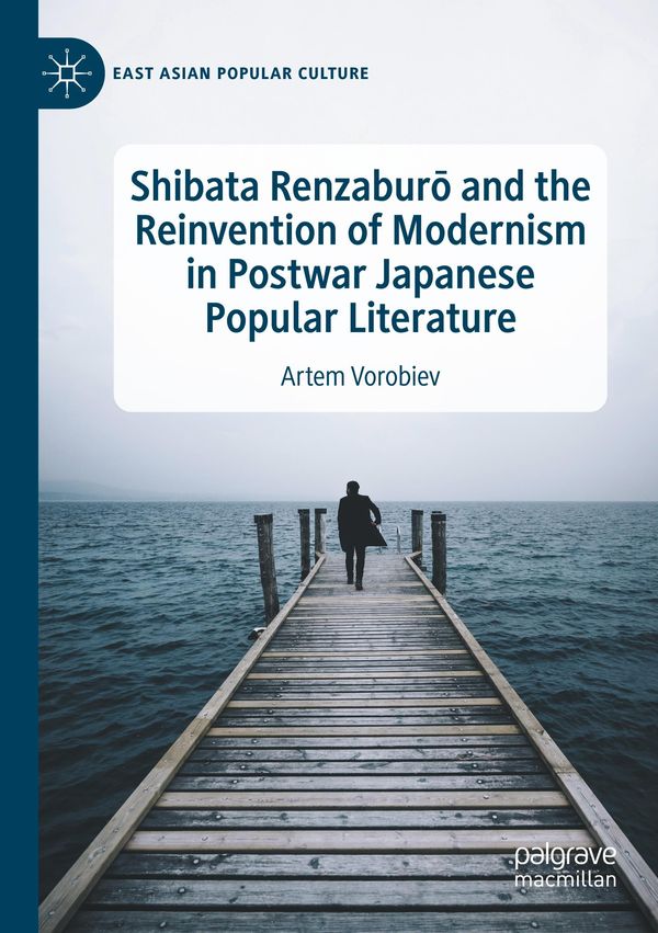 Shibata Renzabur¿ and the Reinvention of Modernism in Postwar Japa...