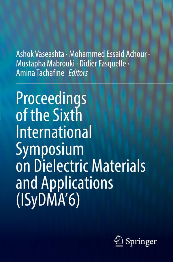 Proceedings of the Sixth International Symposium on Dielectric Materials and Applications (ISyDMA6)
