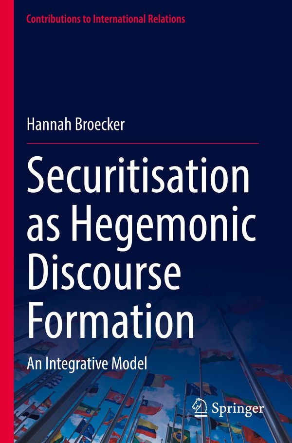 Securitisation as Hegemonic Discourse Formation - Hannah Broecker