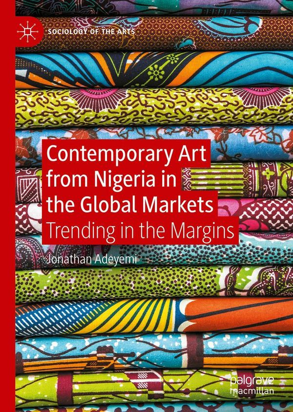 Contemporary Art from Nigeria in the Global Markets - Jonathan Adeyemi