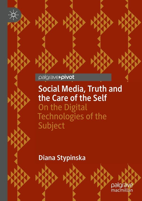 Social Media, Truth and the Care of the Self - Diana Stypinska (Buch)