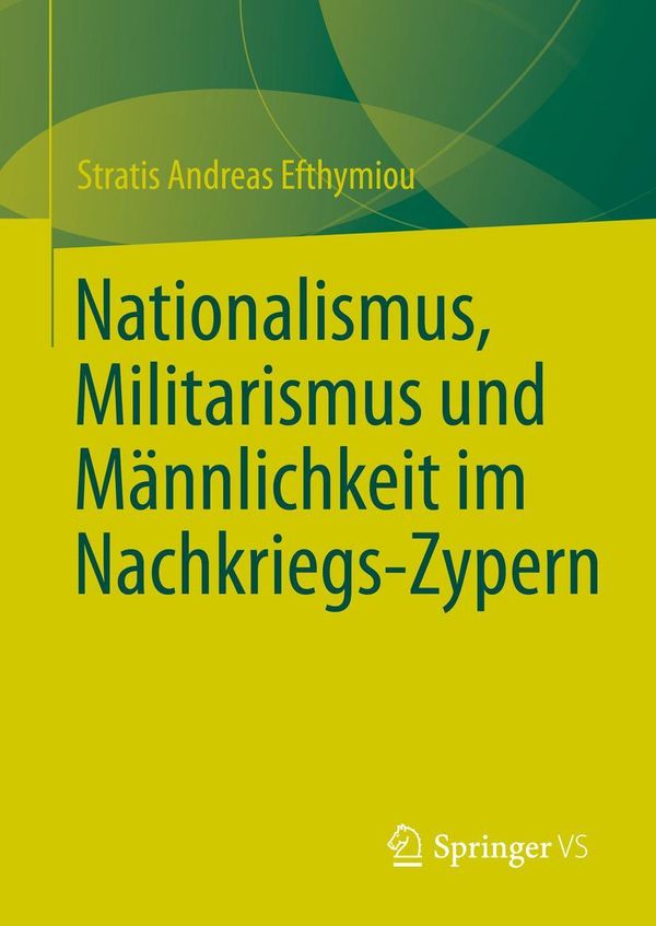 Nationalismus, Militarismus und Männlichkeit im Nachkriegs-Zypern