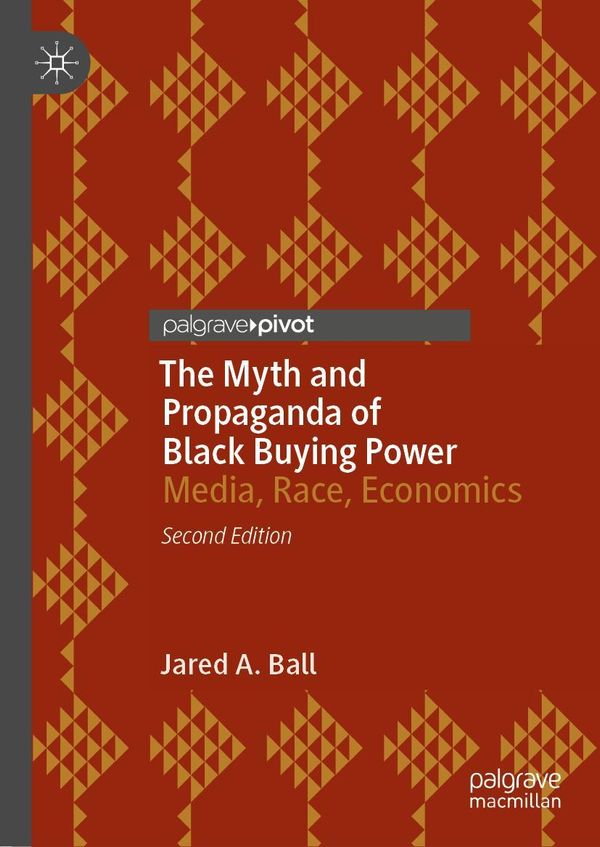 The Myth and Propaganda of Black Buying Power - Jared A. Ball (Buch)