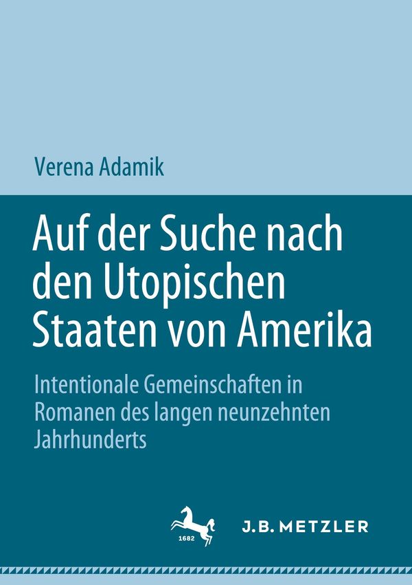 Auf der Suche nach den Utopischen Staaten von Amerika - Verena Adamik